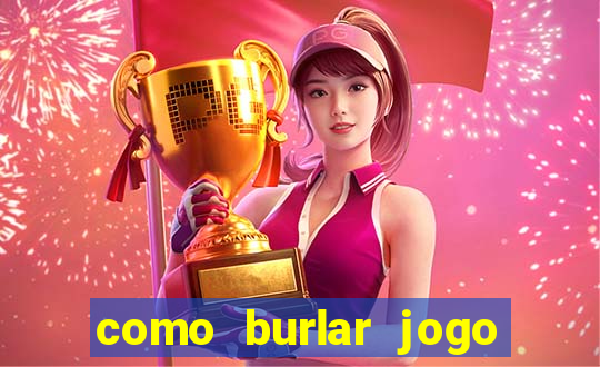 como burlar jogo do tigre